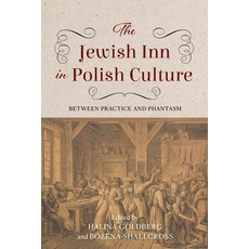 (영문도서)The Jewish Inn in Polish Culture: Between Practice and Phantasm Paperback, Indiana University Press, English, 9780253072931