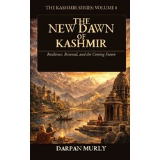 (영문도서)The New Dawn of Kashmir: Post-2019 Transformation Integration Governance and F... Paperback, Independently Published, English, 9798259154674 Independently Published, English, 9798259154674