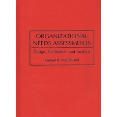 (영문도서) Organizational Needs Assessments: Design Facilitation and Analysis Hardcover, Bloomsbury Publishing PLC, English, 9780899309507