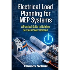 (영문도서)Electrical Load Planning for MEP Systems: A Practical Guide to Building Services... Paperback, Independently Published, English, 9798276882390
