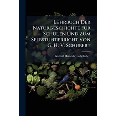 (영문도서)Lehrbuch Der Naturgeschichte Für Schulen Und Zum Selbstunterricht Von G. H. V. S... Paperback, Nabu Press, English, 9781274453259