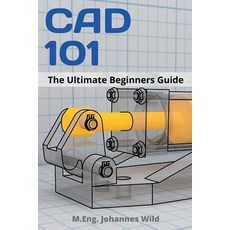 (영문도서) CAD 101: The Ultimate Beginners Guide Paperback, 3dtech, English, 9783949804229