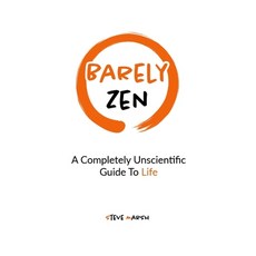(영문도서)Barely Zen: A Completely Unscientific Guide To Life Paperback, English, 9781763880528, Steve Marsh