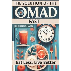 (영문도서) The Solution of the Omad Fast: Eat Less Live Better Paperback, Independently Published, English, 9798312963519