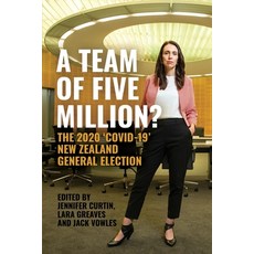 (영문도서) A Team of Five Million?: The 2020 'Covid-19' New Zealand General Election Paperback, Anu Press, English, 9781760466473