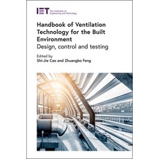 (영문도서) Handbook of Ventilation Technology for the Built Environment: Design Control and Testing Hardcover, Institution of Engineering ..., English, 9781839531477