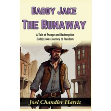 (영문도서)Daddy Jake The Runaway: A Tale of Escape and Redemption: Daddy Jake's Journey to... Paperback, DD Sales and Distributors, English, 9789359578361