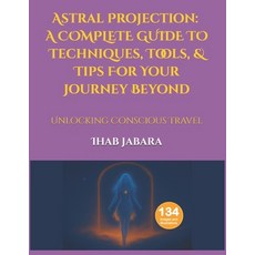 (英文圖書)Astral Projection: Techniques Tools & Tips For Your Journey Beyond: Unlocking... 平裝版, Independently Published, 英文
