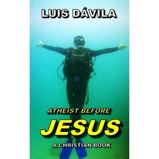 (영문도서) Atheist Before Jesus Paperback, Independently Published, English, 9781731358646