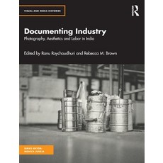 (英文圖書)Documenting Industry: Photography Aesthetics and Labor in India 平裝版, Routledge India, 英文