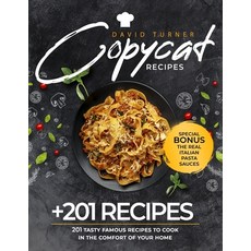 Copycat Recipes: 201 Tasty Famous Recipes to Cook in the Comfort of Your Home Paperback, Independently Published, English, 9798696533254
