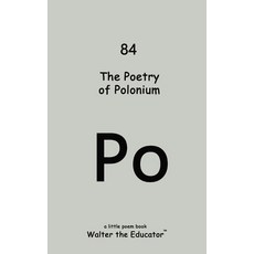 (영문도서) The Poetry of Polonium Paperback, Silent King Books, English, 9798869288226