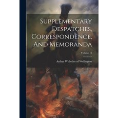 (영문도서) Supplementary Despatches Correspondence And Memoranda; Volume 11 Paperback, Legare Street Press, English, 9781021852236