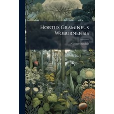 (영문도서)Hortus Gramineus Woburnensis Paperback, Hutson Street Press, English, 9781024534443