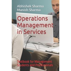 (영문도서) Operations Management in Services: Textbook for Management Students and Professionals Paperback, Independently Published, English, 9798869882646