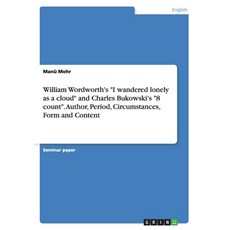(영문도서) William Wordworth's "I wandered lonely as a cloud" and Charles Bukowski's "8 co... Paperback, Grin Verlag, English, 9783656478904