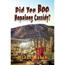 (영문도서) Did You Boo Hopalong Cassidy? Paperback, Totalrecall Publications, Inc., English, 9781590953280