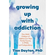 (영문도서)Growing Up with Addiction: How Adult Children of Addicts Can Heal Family Trauma ... Paperback, St. Martin's Essentials / S..., English, 9781649634245