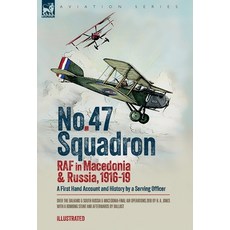 (英文圖書)No. 47 Squadron RAF in Macedonia and Russia 1916-19: A First Hand Account and... 精裝版, Leonaur Ltd, 英文
