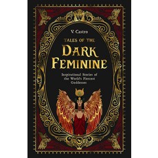 (英文圖書)Tales of the Dark Feminine: Inspirational Stories of the World's Fiercest Goddesses 精裝版, Watkins Publishing, 英文