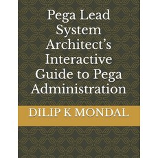 (英文圖書)Pega Lead System Architect's Interactive Guide to Pega Administration 平裝版, Independently Published, 英文