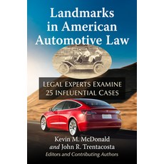 (영문도서)Landmarks in American Automotive Law: Legal Experts Examine 25 Influential Cases Paperback, McFarland & Company, English, 9781476687964