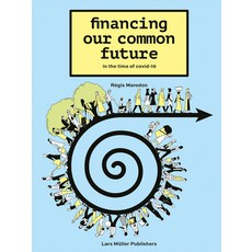 Financing Our Common Future: In the Time of Covid-19 Paperback, Lars Muller Publishers, English, 9783037786680