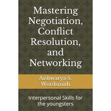 (英文圖書)Mastering Negotiation Conflict Resolution and Networking: Interpersonal Skills... 平裝版, Independently Published, 英文