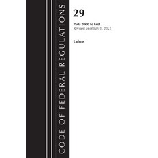(영문도서) Code of Federal Regulations Title 29 Labor/OSHA 2000-End Revised as of July 1 2023 Paperback, Bernan Press, English, 9781636715667