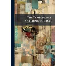 (영문도서)The Temperance Offering For 1853 Paperback, Nabu Press, English, 9781245334778