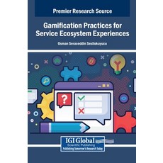 (영문도서)Gamification Practices for Service Ecosystem Experiences Hardcover, IGI Global, English, 9798337312354