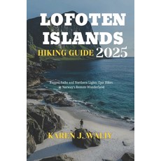 (英文圖書)Lofoten Islands Hiking Guide 2025: Rugged Paths & Northern Lights: Epic Hikes in... 平裝版, Independently Published, 英文