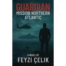 (英文圖書)Guardian: Mission Northern Atlantic 平裝版, Feyzi Celik, 英文