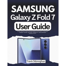 (영문도서)Samsung Galaxy Z Fold 7 User Guide: Clear Instructions for Beginners on Security... Paperback, Independently Published, English, 9798269976853