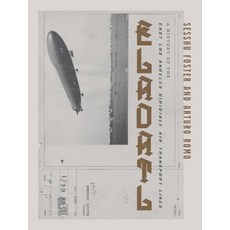 Eladatl: A History of the East Los Angeles Dirigible Air Transport Lines Paperback, City Lights Books