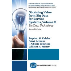 Obtaining Value from Big Data for Service Systems Volume II: Big Data Technology Paperback, Business Expert Press, English, 9781949991468