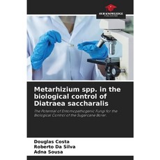 (영문도서)Metarhizium spp. in the biological control of Diatraea saccharalis Paperback, Our Knowledge Publishing, English, 9786630270228 Our Knowledge Publishing, English, 9786630270228