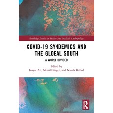 (영문도서)COVID-19 Syndemics and the Global South: A World Divided Paperback, Routledge, English, 9781032430171
