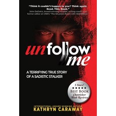 (英文圖書)Unfollow Me: A Terrifying True Story of a Sadistic Stalker 平裝版, After Dark Ink Publishing Co., 英文