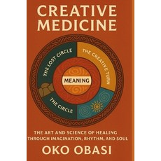 (英文圖書)Creative Medicine: The Art and Science of Healing Through Imagination Rhythm a... 平裝版, Independently Published, 英文