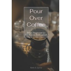 (英文圖書)Pour Over Coffee: From Beginner to Advanced Enthusiast 平裝版, Independently Published, 英文