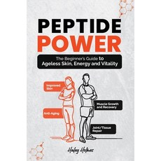 (영문도서)Peptide Power: The Beginner's Guide To Ageless Skin Energy and Vitality Paperback, Independently Published, English, 9798271513862