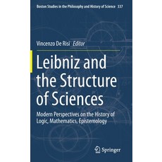 (영문도서) Leibniz and the Structure of Sciences: Modern Perspectives on the History of Logic Mathemati... Hardcover, Springer, English, 9783030255718