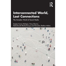 (영문도서)Interconnected World Lost Connections: The Amoebic World of Social Media Paperback, Routledge, English, 9781041125242