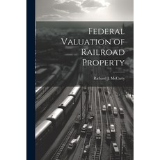 (영문도서) Federal Valuation of Railroad Property Paperback, Legare Street Press, English, 9781022135703