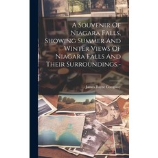 (영문도서) A Souvenir Of Niagara Falls Showing Summer And Winter Views Of Niagara Falls And Their Surro... Hardcover, Legare Street Press, English, 9781020174261