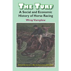 (영문도서) The Turf: A Social and Economic History of Horse Racing Paperback, Edward Everett Root, English, 9780954207571