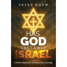(英文圖書)Has God Cast Away Israel?: A Biblical Refutation of Replacement Theology 平裝版, Independently Published, 英文
