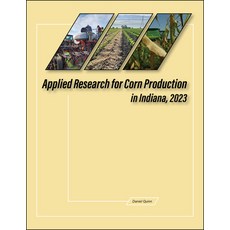 (영문도서)Applied Research for Corn Production in Indiana 2023 Paperback, Purdue University Press, English, 9781626712577