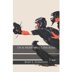 Dick Merriwell's Backers Paperback, Independently Published